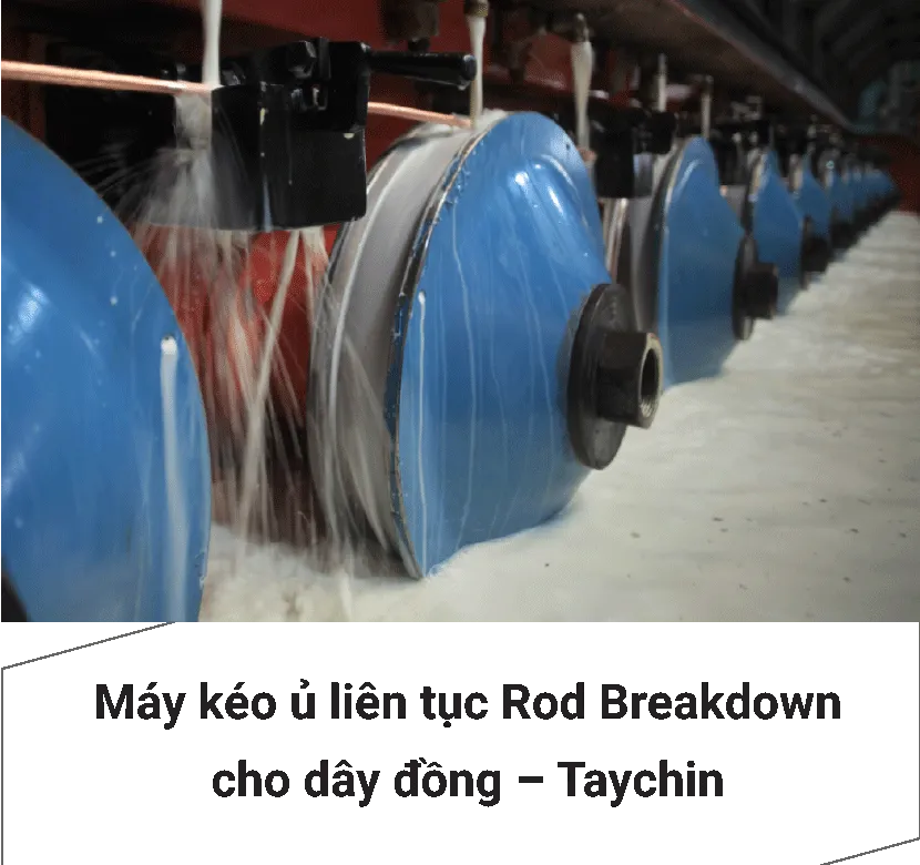 Máy kéo ủ liên tục Rod Breakdown cho dây đồng – Taychin