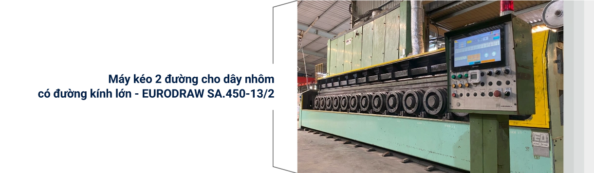 Thiết bị kéo 2 đường Eurodraw SA-450-13 cho dây nhôm lớn, gồm 8 cuộn kim loại, bảng điều khiển hiện đại tại Ngoc Lan Cable