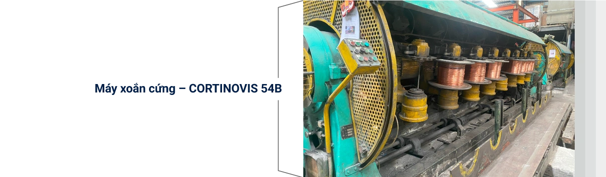 Máy xoắn cứng Cortinovis 54B được sử dụng tại Ngoc Lan Cable