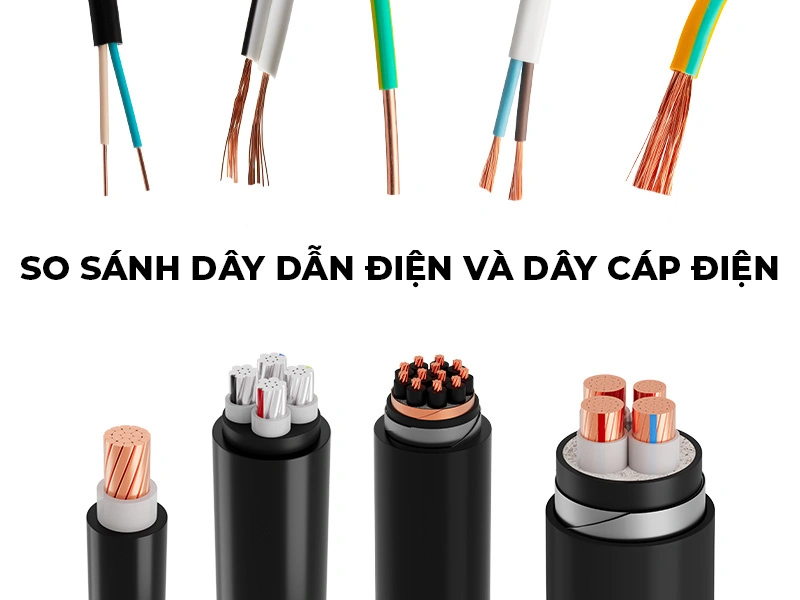 So sánh sự khác biệt giữa dây dẫn điện và dây cáp điện