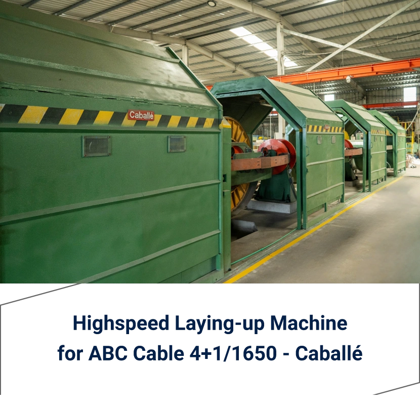 Highspeed Laying Up Machine For ABC Cable 4+1/1650 - Caballe
